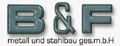 Logo B & F Metall- und Stahlbau Ges.m.b.H.