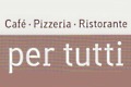 Logo Per Tutti  Cafe-Pizzeria-Ristorante