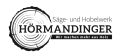 Logo: Markus Hörmandinger  Säge und Hobelwerk